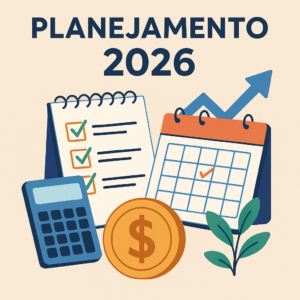 Planejamento para 2026: um guia completo para estruturar suas finanças antes da chegada do novo ano