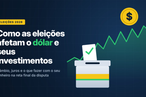 De que forma as eleições influenciam o dólar e os investimentos no Brasil